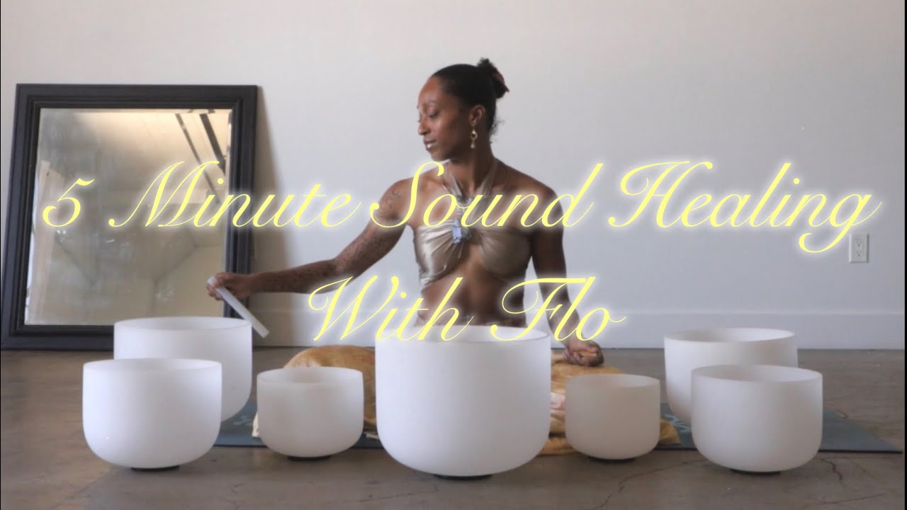 5 MINUTES OF SOUND HEALING WITH FLO