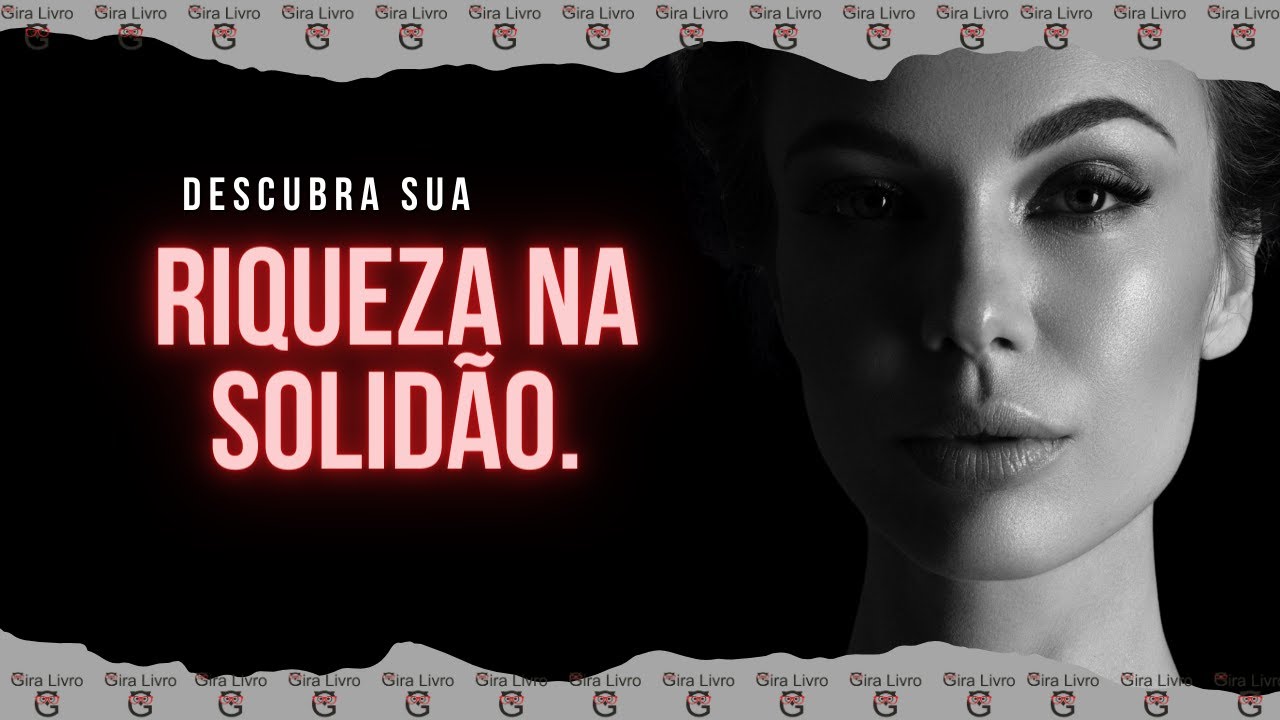 O Poder da Solid&atilde;o: Descubra Como Transformar a Solid&atilde;o em For&ccedil;a Interior.