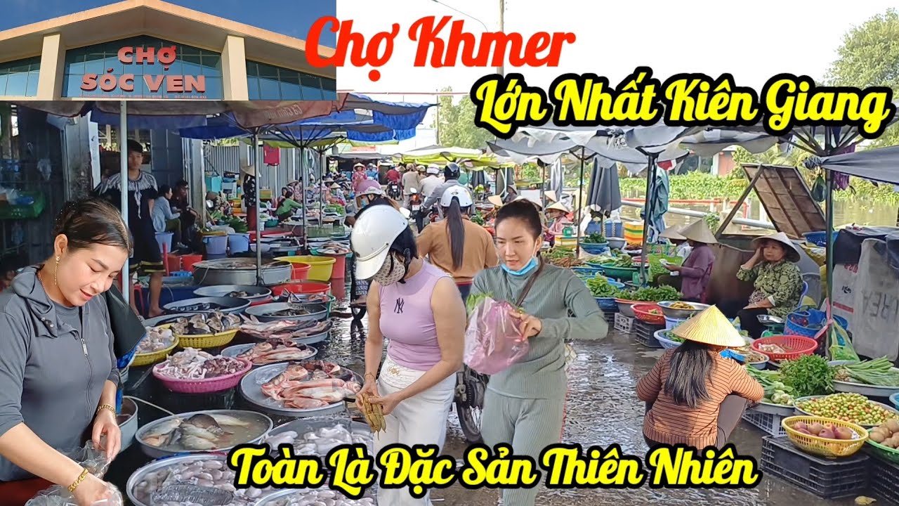Bất ngờ Chợ Bán toàn Đặc Sản Thiên Nhiên Chợ Sóc Ven - Kiên Giang, tràn ngập cá đồng giá rẻ