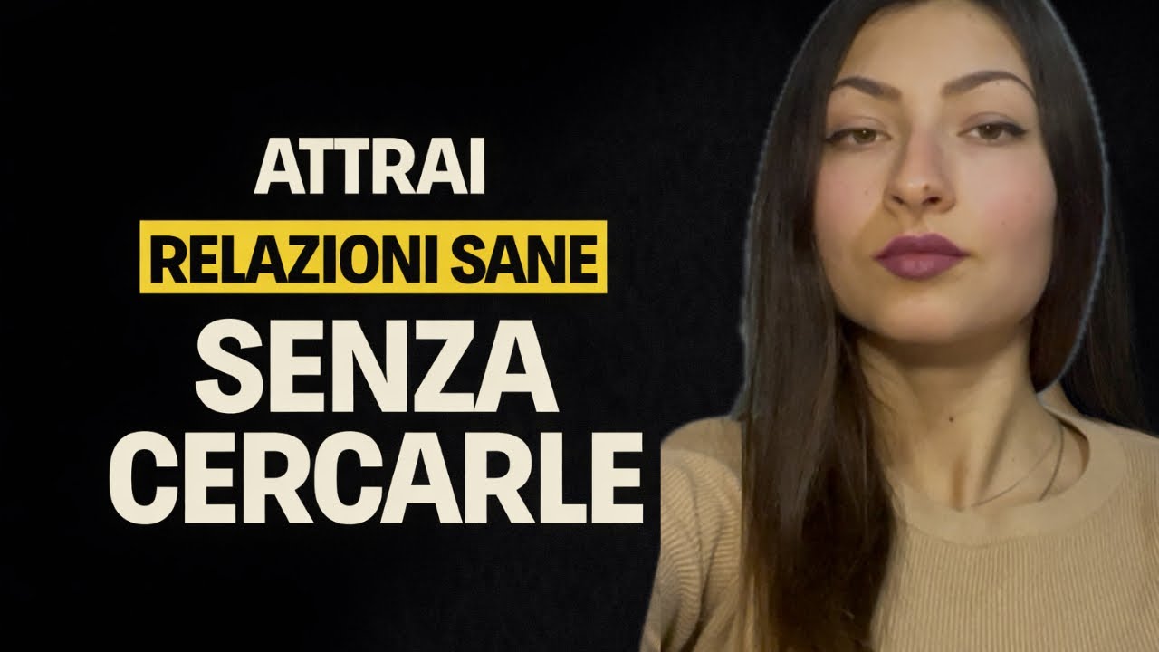 Come attrarre la relazione che hai sempre voluto senza cercarla 