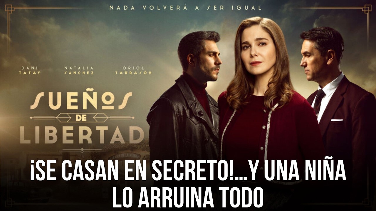 Avance 'Sueños de libertad' del 9 al 13 de marzo: ¡Boda por sorpresa!