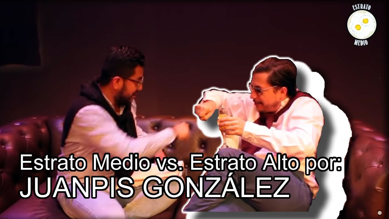 Estrato Medio vs Estrato Alto ft. JuanPis Gonz&aacute;lez (Alejandro Ria&ntilde;o)