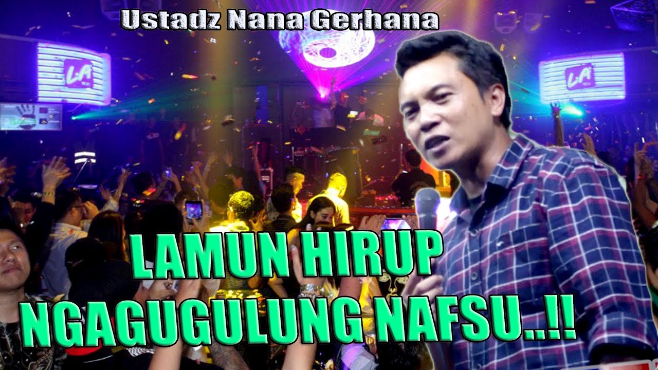 LAMUN HIRUP NGAGUGULUNG NAFSU  !!
