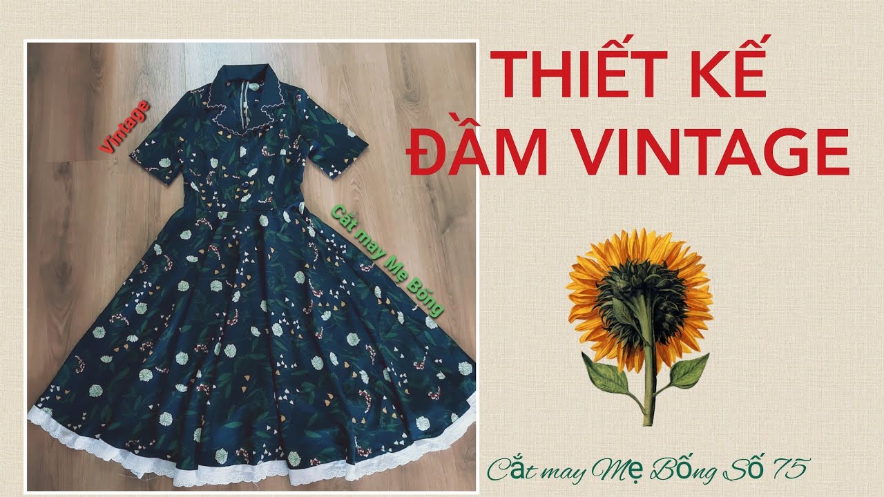 🌻 75 🌻 Hướng dẫn cách THIẾT KẾ đầm VINTAGE  | Cổ DANTON | VÁY XÒE 360° - Cắt may Mẹ Bống số 75