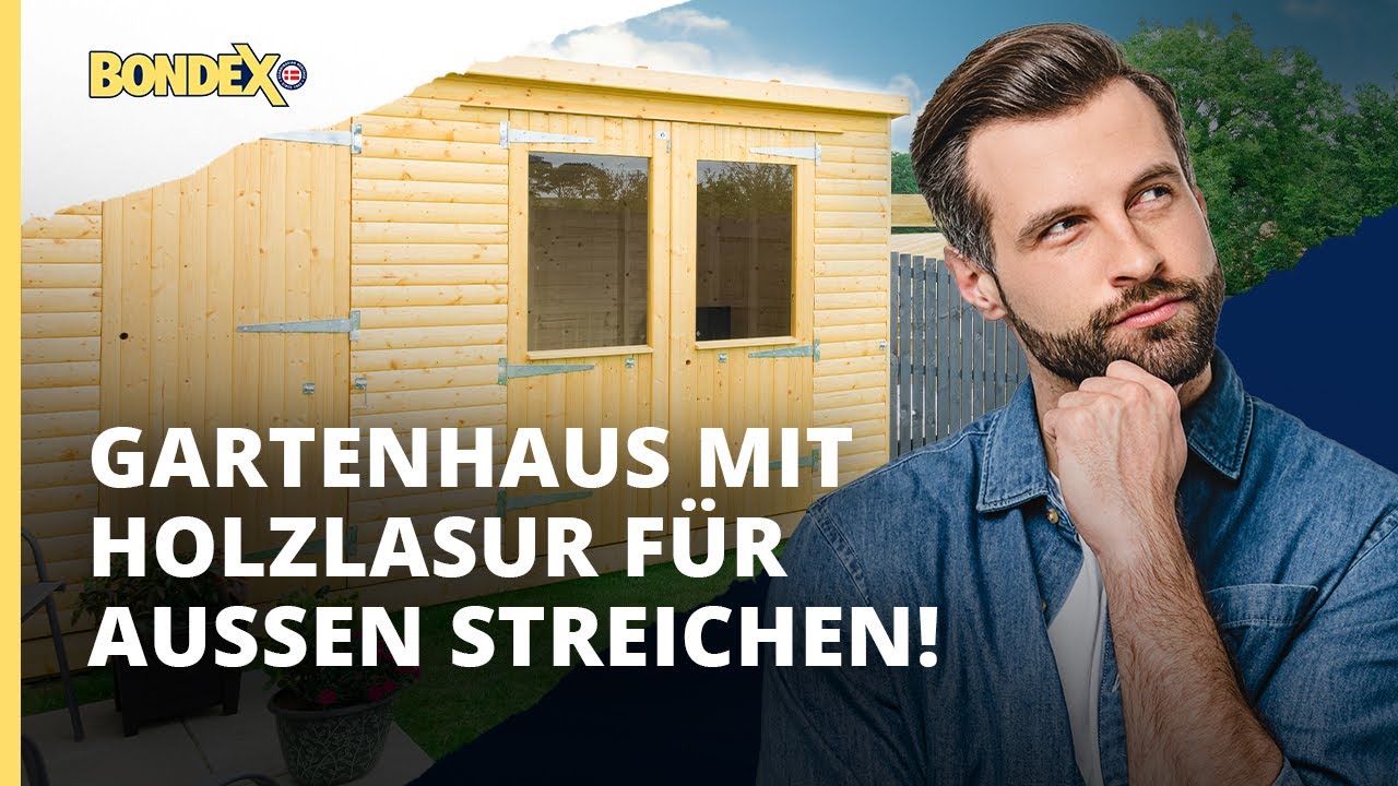 Wie streicht man Holzhäuser, Gartenhäuser Gartenlauben richtig? | Anleitung | BONDEX
