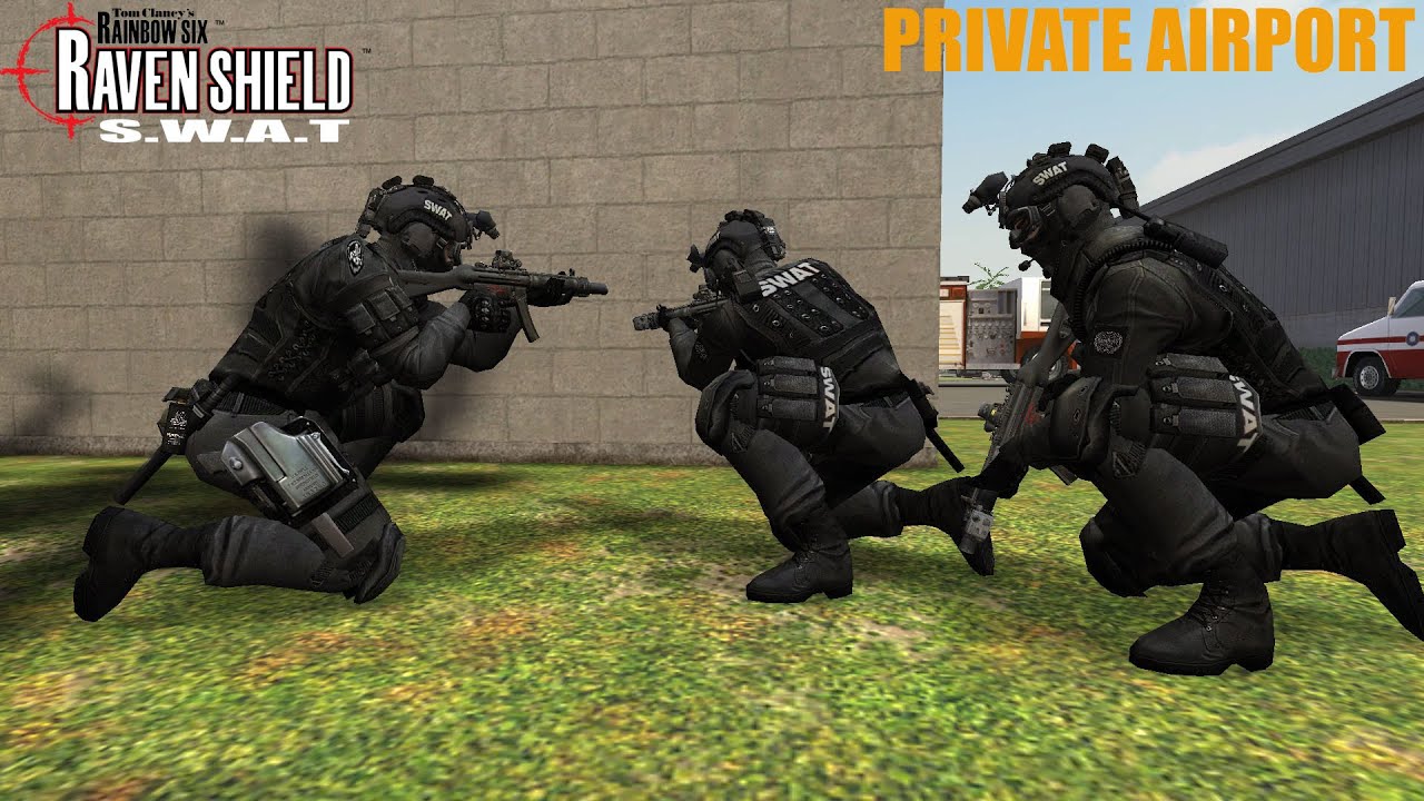 RAINBOW SIX 3 RAVEN SHIELD ✪SWAT✪ TEAM PRIVATE AIRPORT 