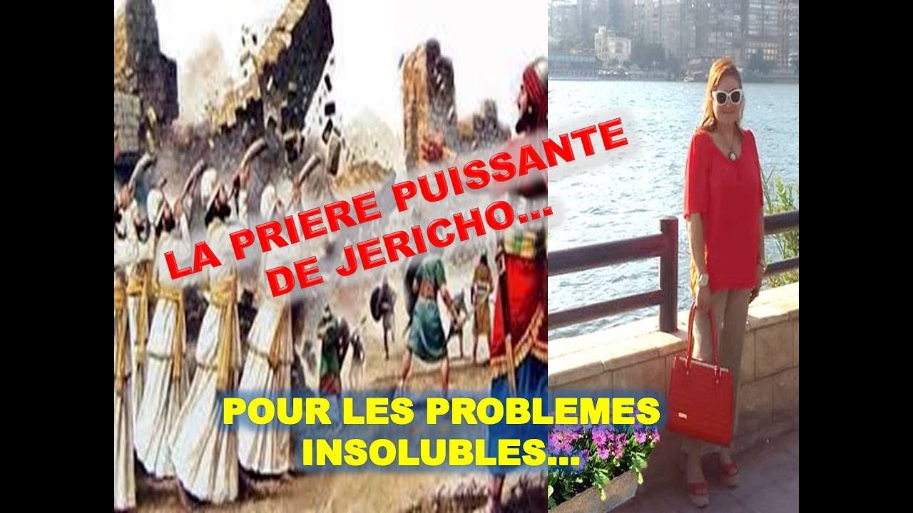 PRIERE DE JERICHO... FACE A UNE SITUATION QUI EXIGE UN MIRACLE - PREP. ET NAR.: SYLVANA BARAKAT