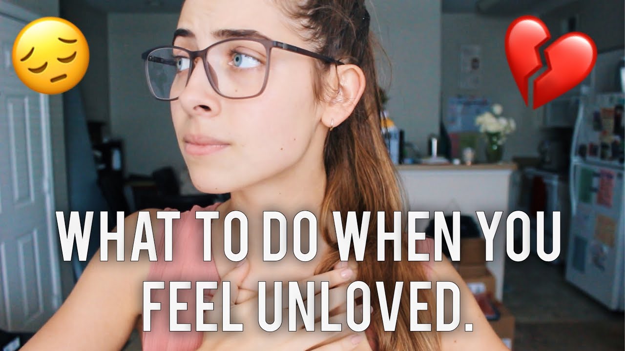 I feel so unloved.