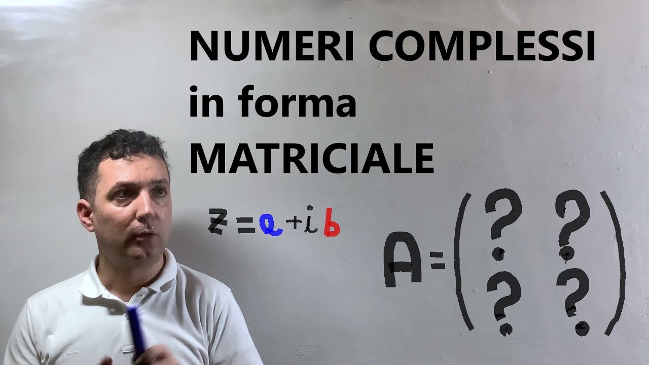 Numeri complessi in forma  matriciale .