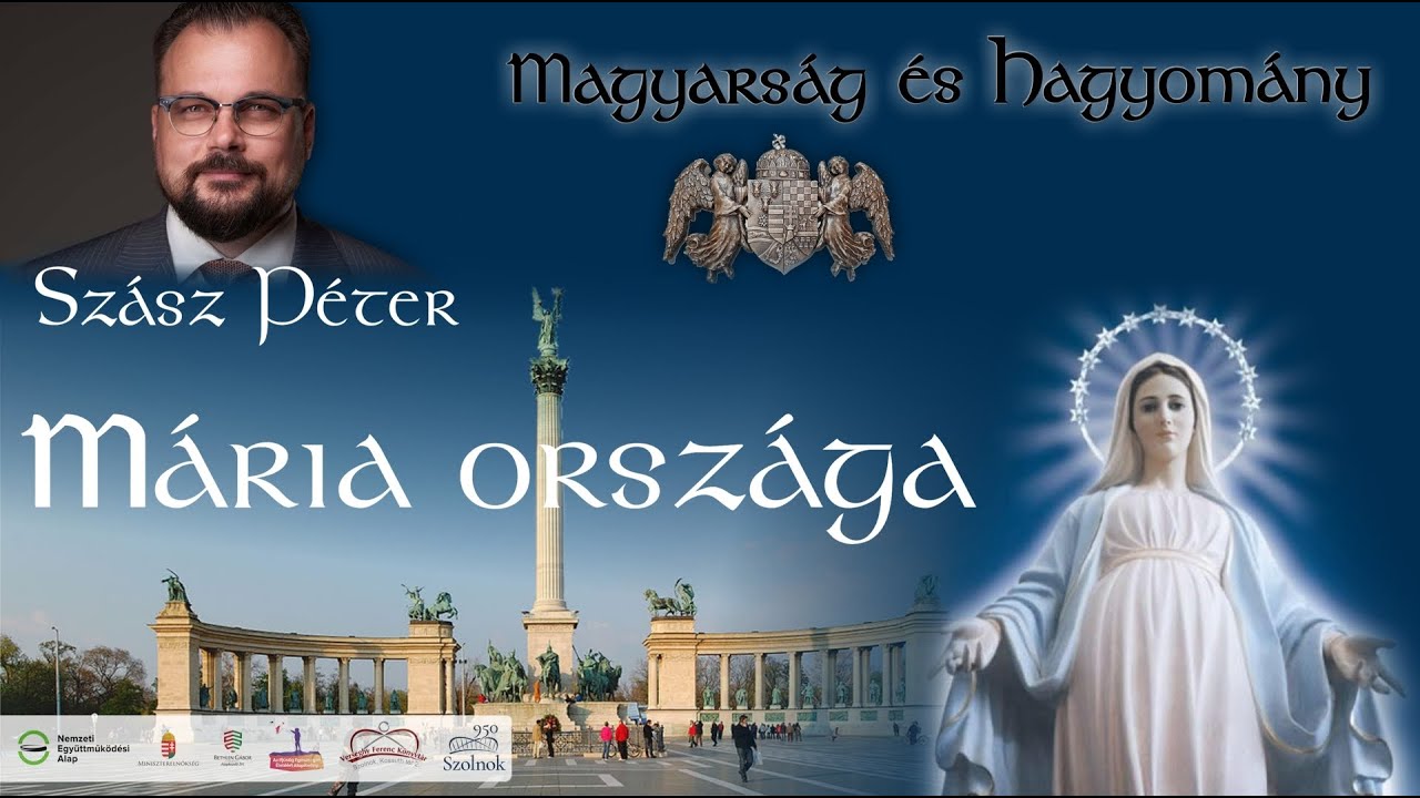 Szász Péter: Mária országa - Krisztus-hit és hazaszeretet