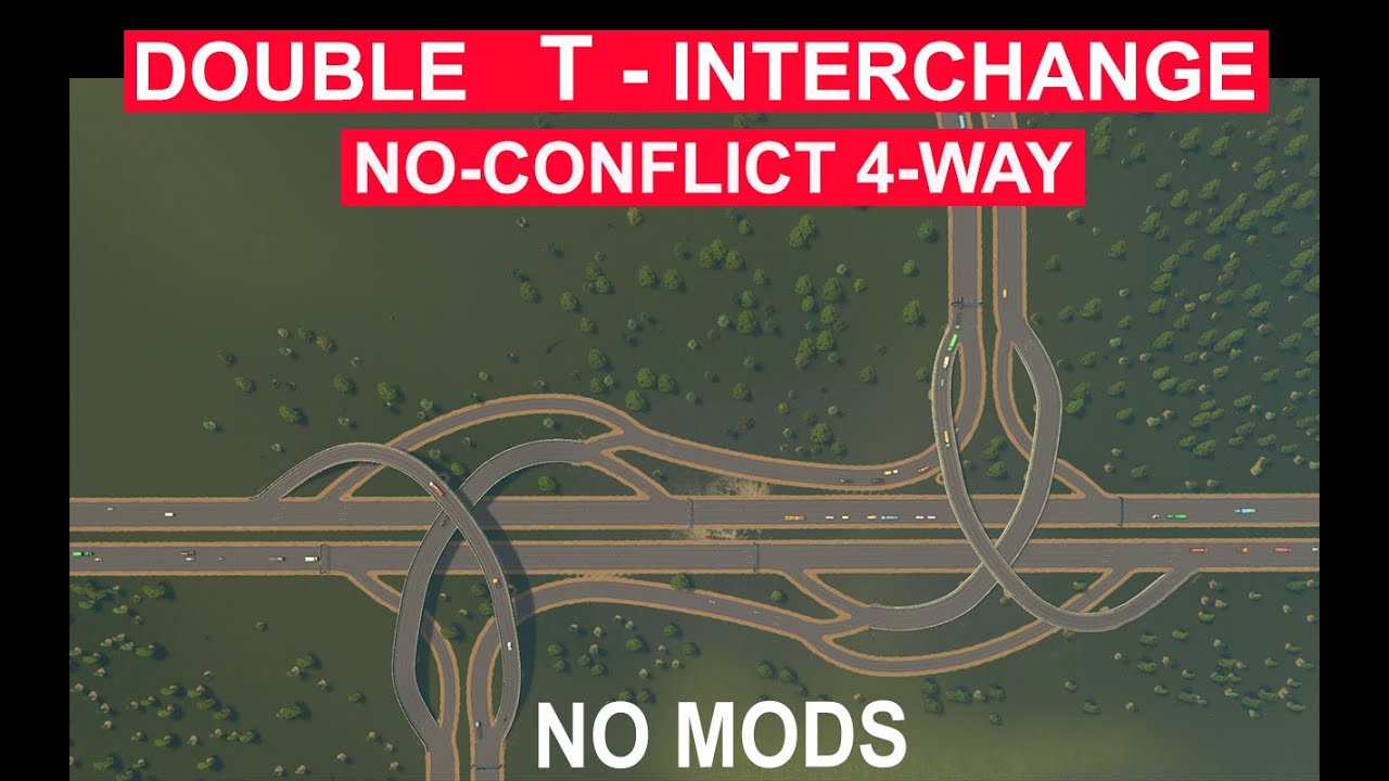 Double-T interchange tutorial (4-way no-Conflict) (No Mods)