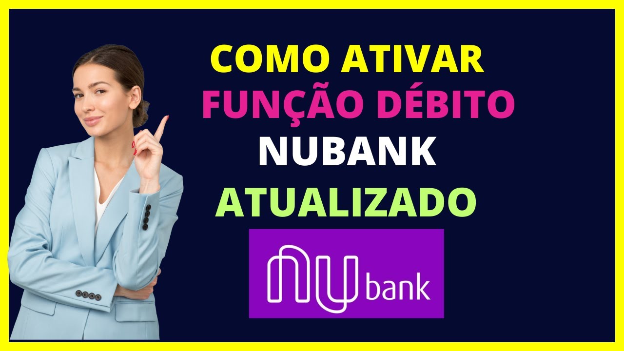 Como ativar a fun&ccedil;&atilde;o d&eacute;bito Nubank  ( Passo a Passo)