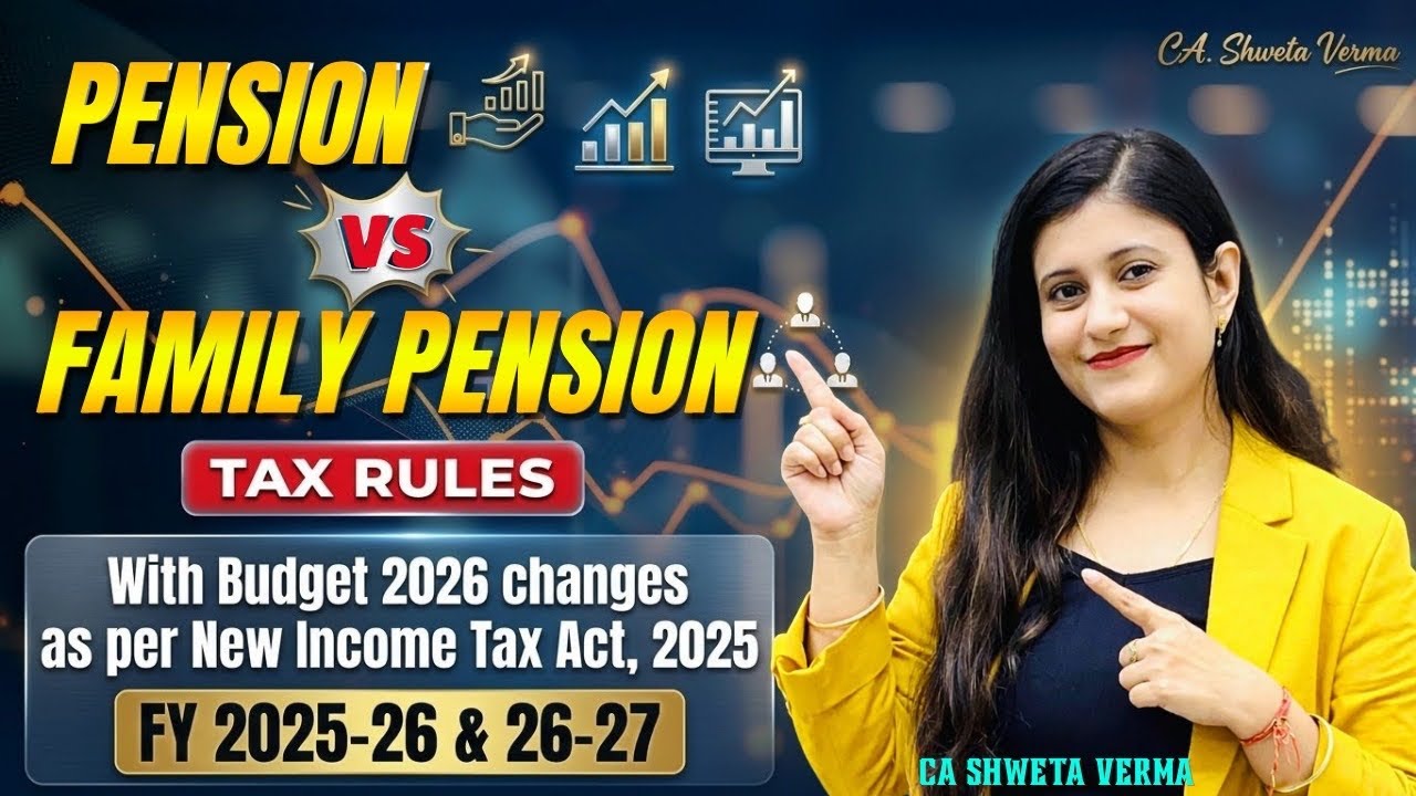 Pension & Family Pension Taxation | ITR Filing Guide | Budget 2026 Changes | New IT Act 2025 |