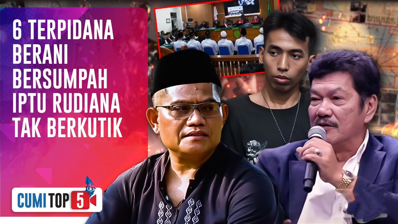 5 Pengakuan Mengejutkan 6 Terpidana Kasus Vina, Bantah Jadi Pelaku & Berani Bersumpah | CUMI TOP V