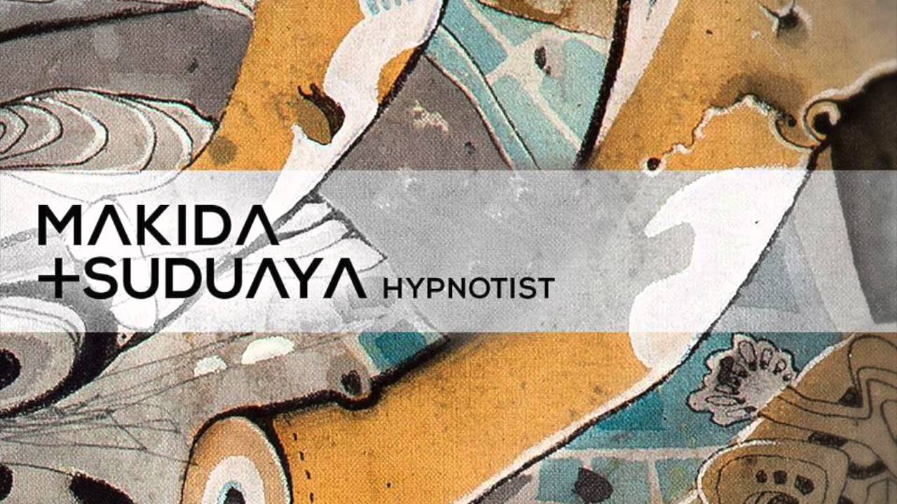 Makida & Suduaya - Hypnotist