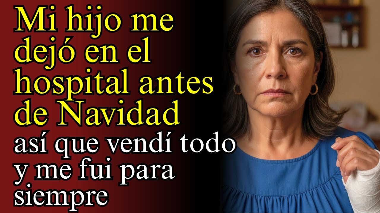 Mi hijo me dejó en el hospital antes de Navidad — así que vendí todo y me fui para siempre
