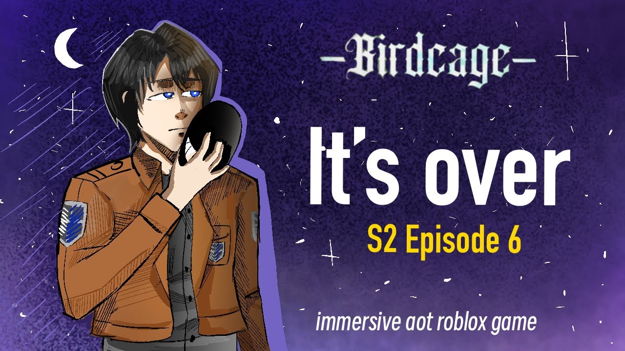 Birdcage: S2 Episode 6 {It’s over} | Immersive aot perma death game #roblox #birdcage