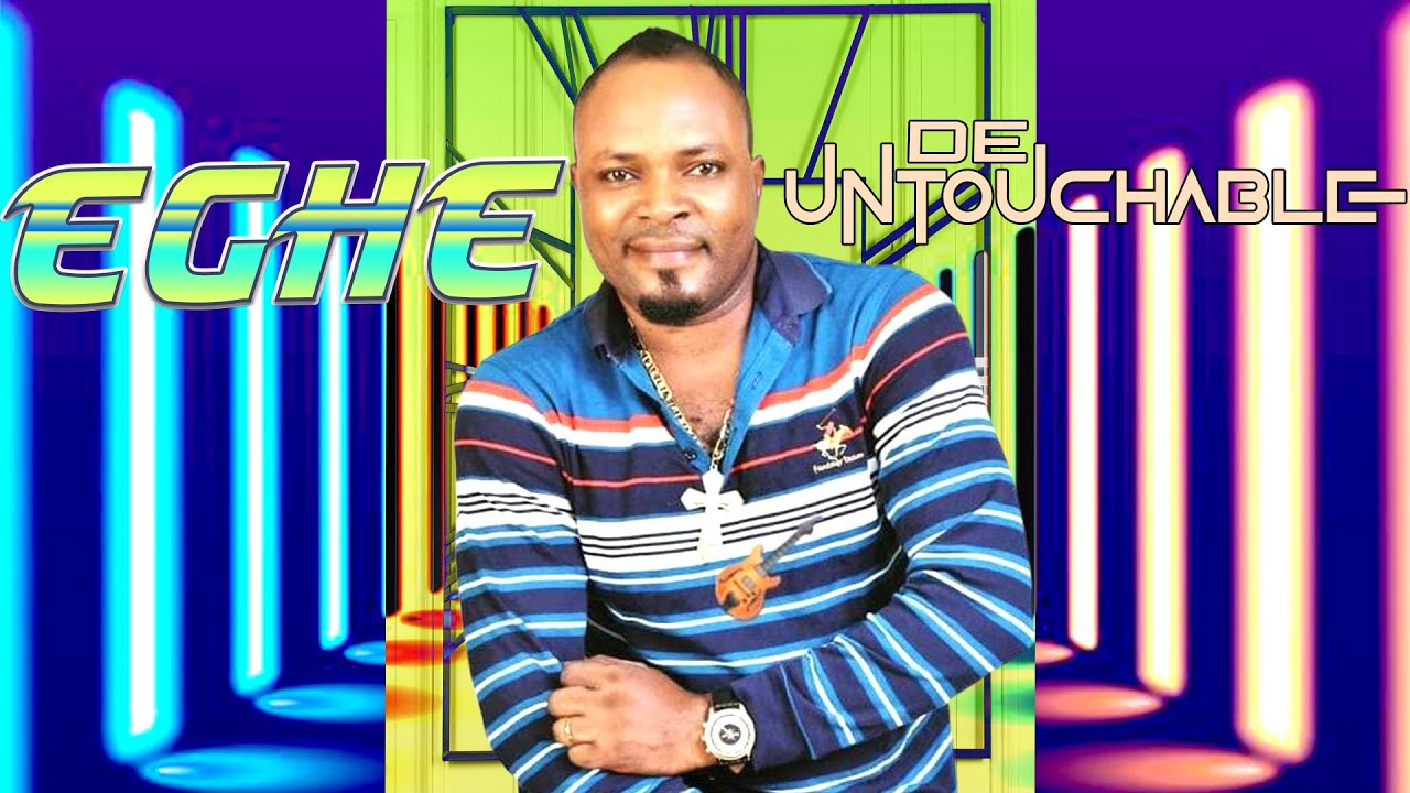 DE UNTOUCHABLE - EGHE OMWANGHARE [LATEST BENIN MUSIC]
