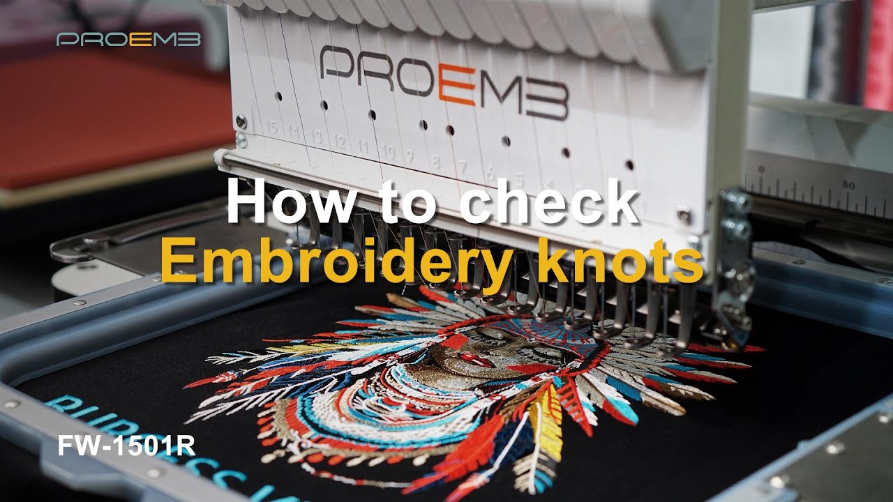 FW-1501R Embroidery machine: How to check embroidery knots.