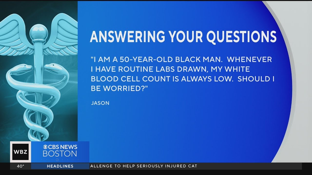As a Black man, should I be worried my white blood cell count is always low?