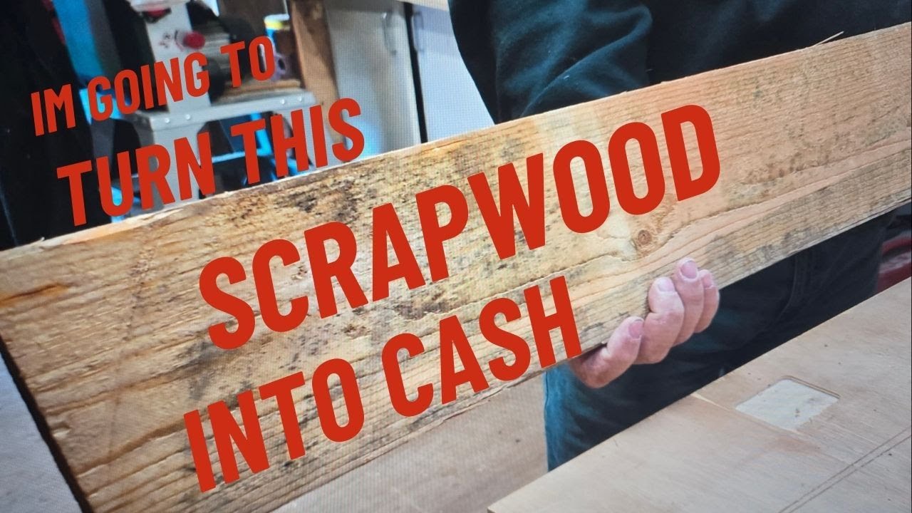 Turning Scrapwood Into Money