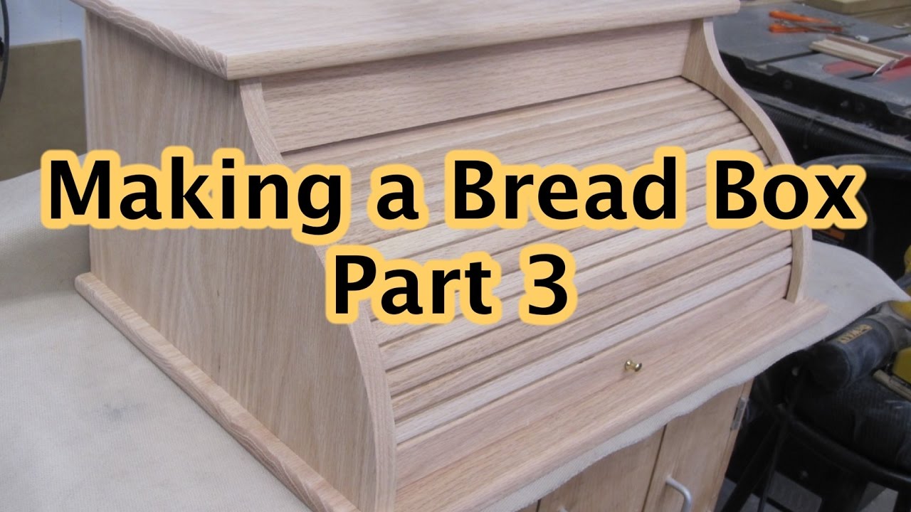 Making a Bread Box Part 3