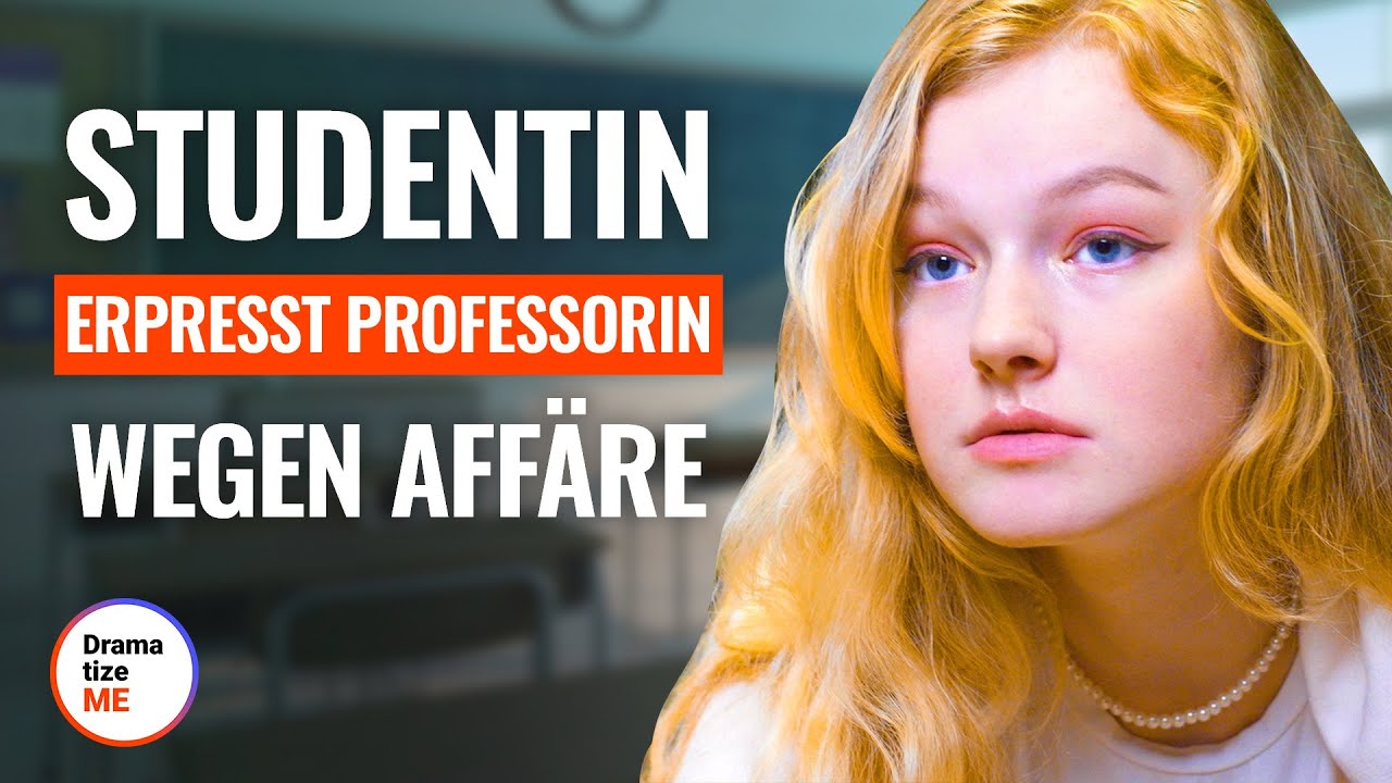 STUDENTIN ERPRESST PROFESSORIN WEGEN AFF&Auml;RE | @DramatizeMeDeutsch