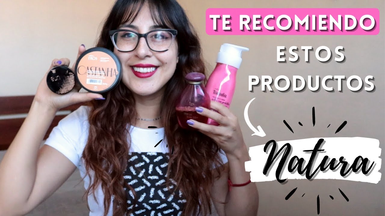 PRODUCTOS NATURA QUE DEBES PROBAR!