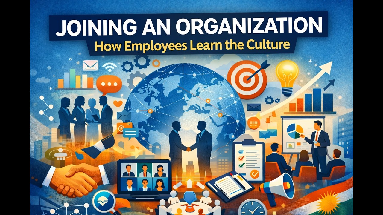 JOINING AN ORGANIZATION: How Employees Learn the Culture
