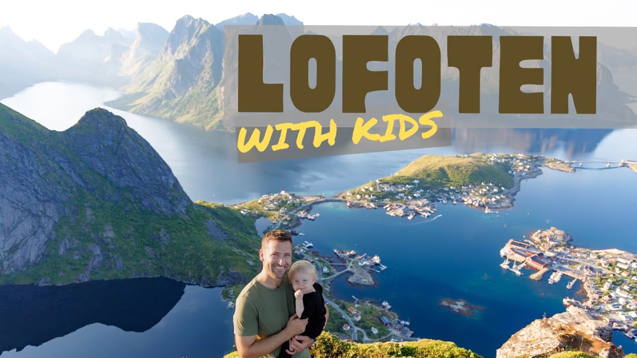 Lofoten Islands Norway Travel Guide | Top Hikes, Hidden Beaches & Family Adventure 2025