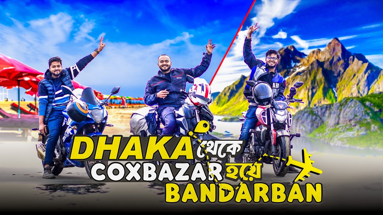 Traveling from Dhaka to Cox's Bazar and then to Bandarban.