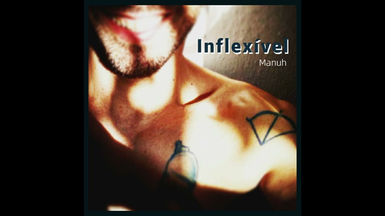 Manuh - Inflexivel