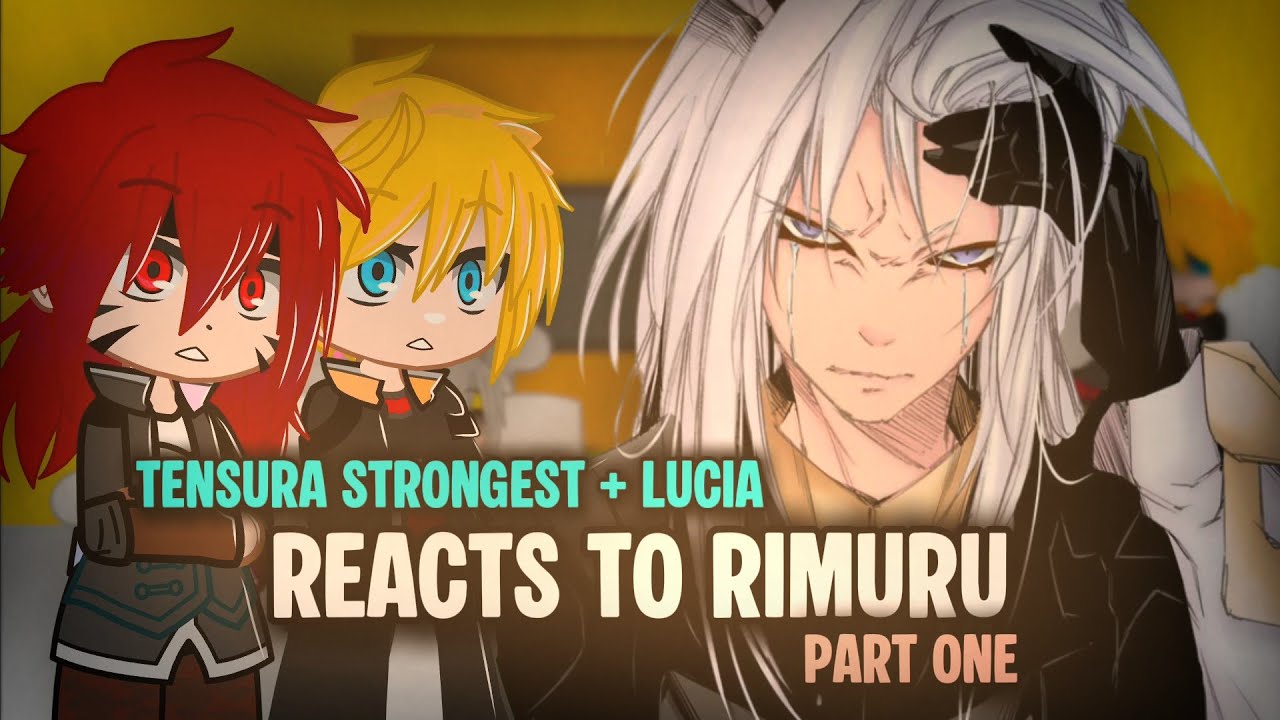 Tensura strongest+(Lucia) reacts to Rimuru/Elpis  || Part One || Veldanava/Ivarage || Gacha react 