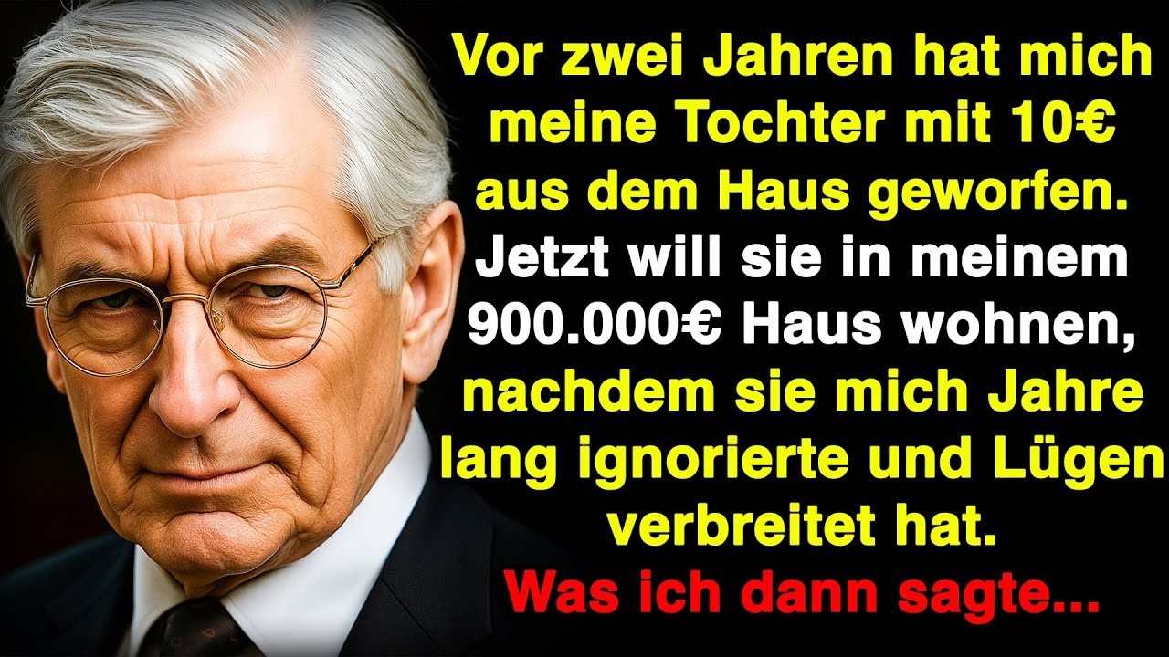 Vor zwei Jahren warf mich meine Tochter mit nur 10 Dollar raus – jetzt will sie bei mir leben!