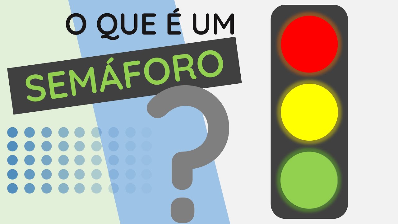 O que é um Semáforo? | Como o semáforo funciona?