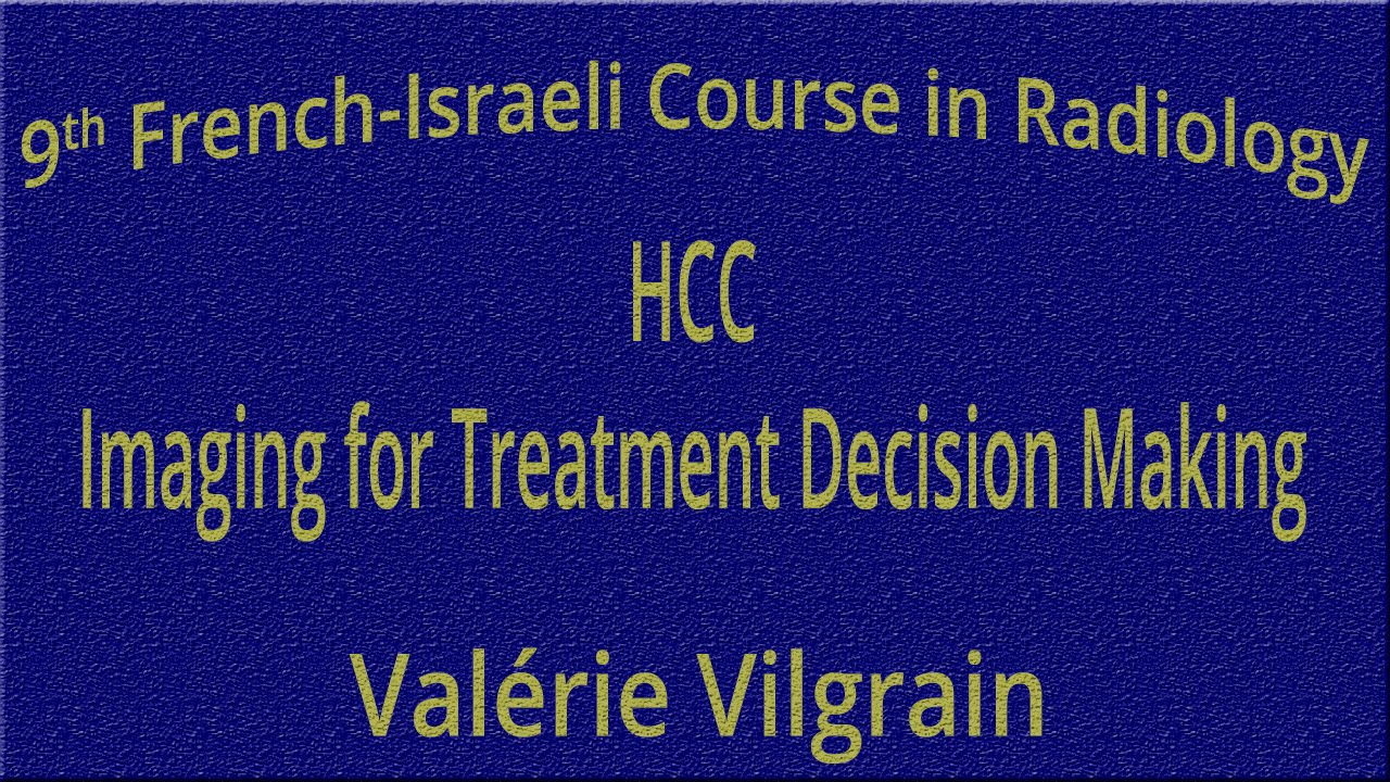 HCC Imaging for Treatment Decision Making - Valérie Vilgrain