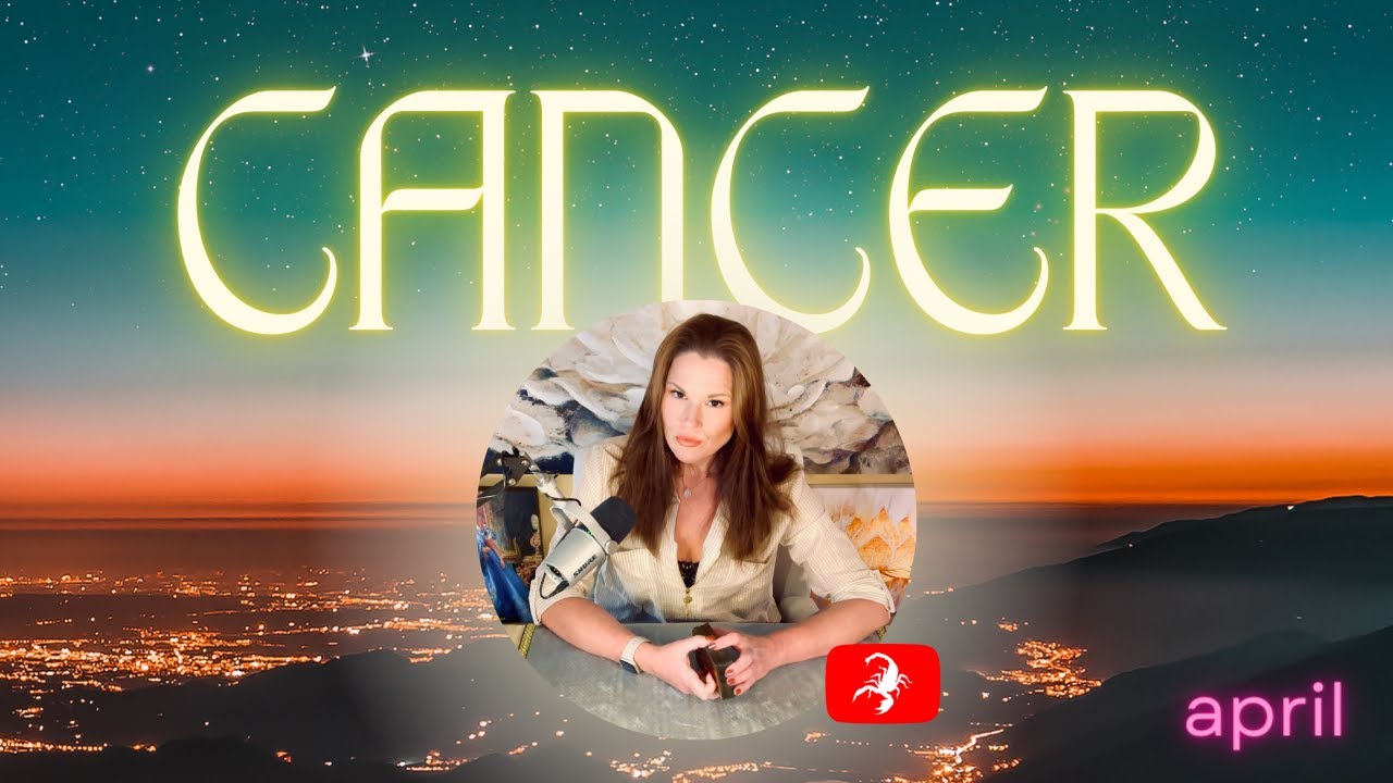 CANCER | Solutions And Manifestations Ownership | Month In Review | April 2024