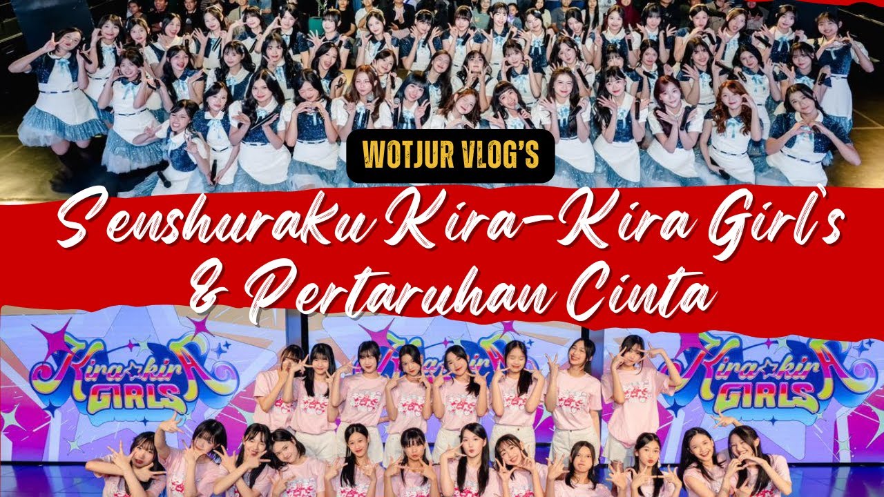 WOTJUR VLOG'S: Verif 2 Show akhir tahun, Senshuraku Kira-kira Girl's & Show Pertaruhan Cinta