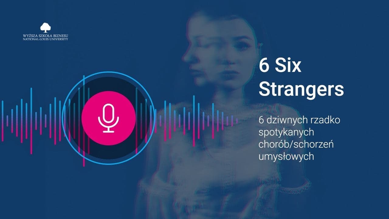 „Six stranger”, czyli 6 rzadko spotykanych chorób psychicznych