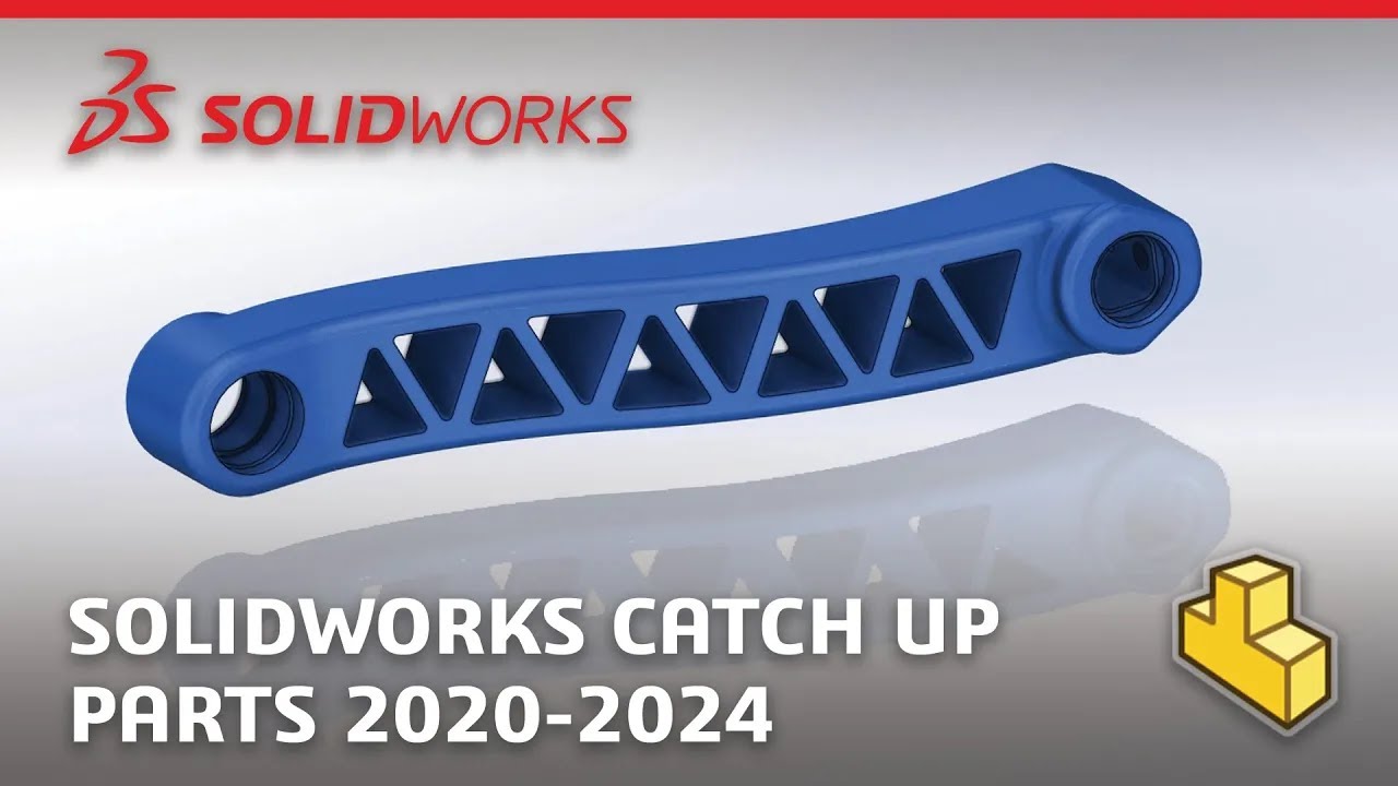 SOLIDWORKS Parts - Catch Up 2020-2024