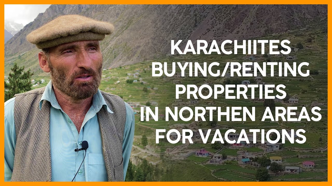 Karachiites buying/renting properties in Northen Areas for vacations