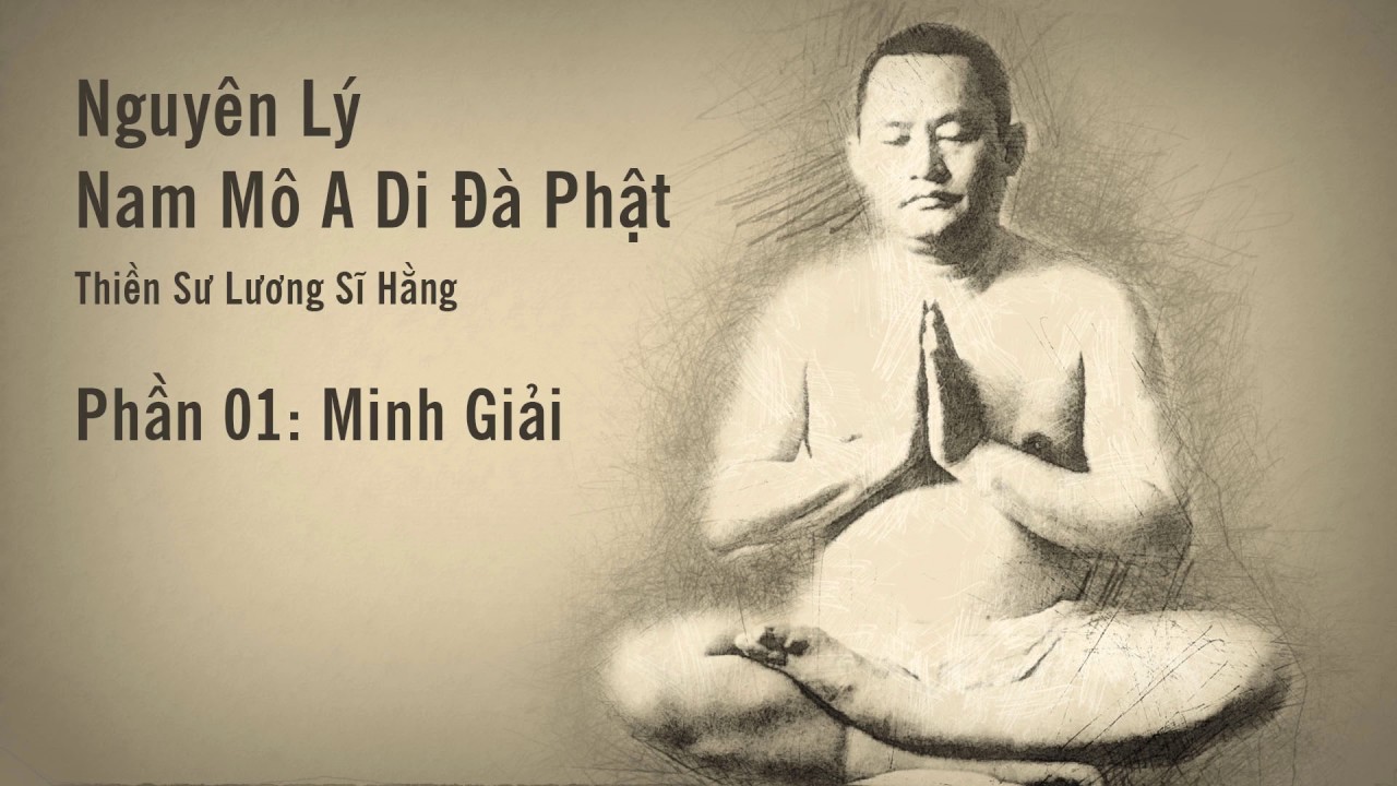 Nguyên Lý Nam Mô A Di Đà Phật  - Phần 01: Minh Giải (với phụ đề vn, en, fr)