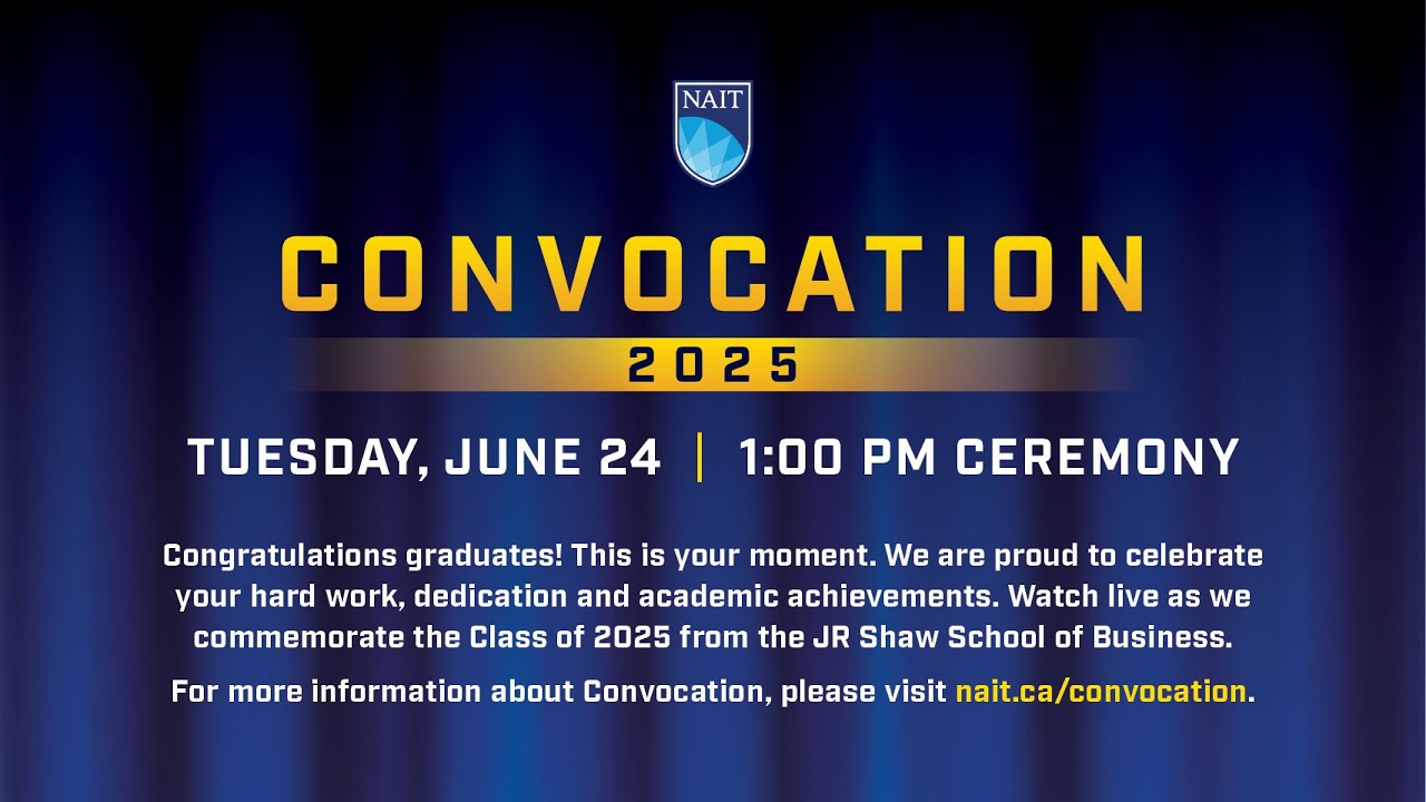 NAIT Convocation 2025 – Tuesday, June 24, 1 p.m. Ceremony