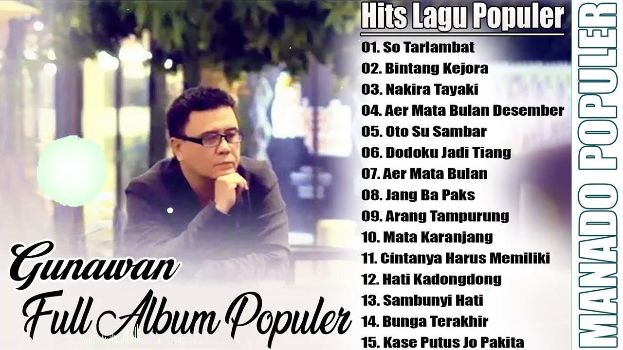 GUNAWAN -- HITS LAGU MANADO FULL ALBUM POPULER // LAGU MANADO POPULER DAN TERBAIK