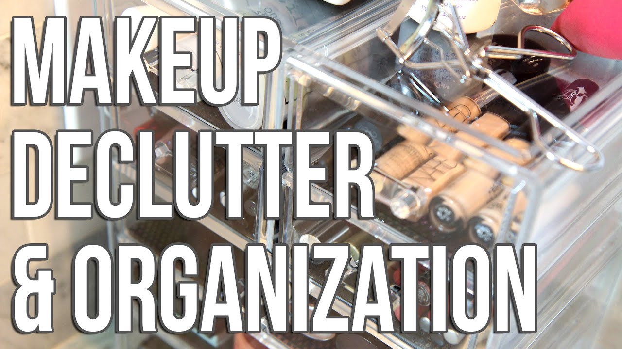 Makeup Declutter, Collection & Organization