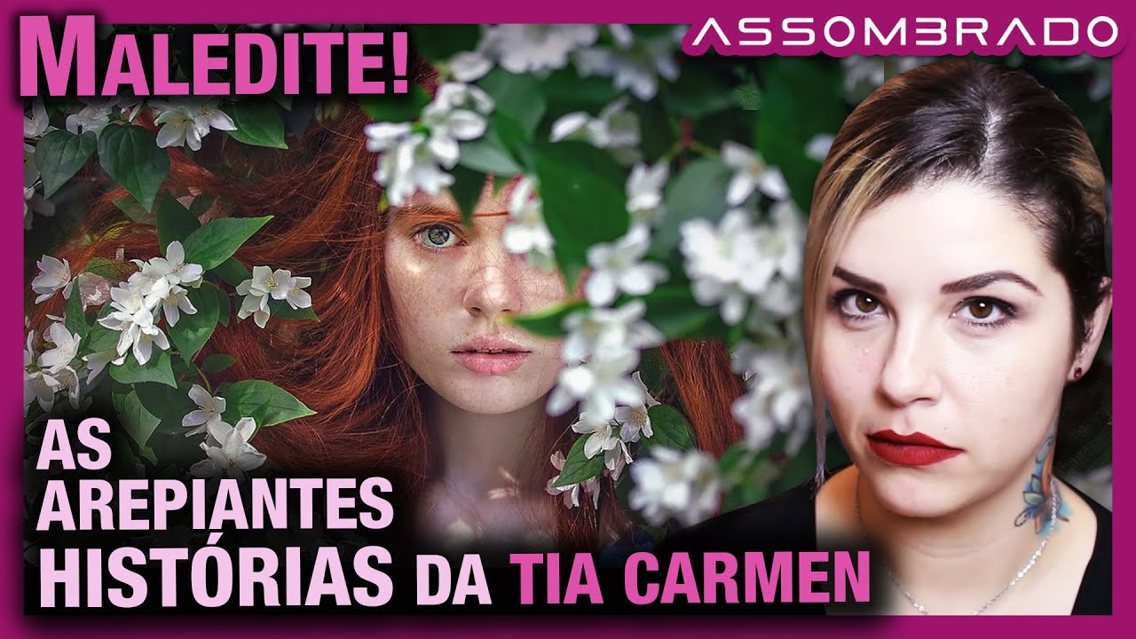 AS ARREPIANTES HISTÓRIAS DA TIA CARMEN - História triste e revoltante causada por uma Maledite!!!
