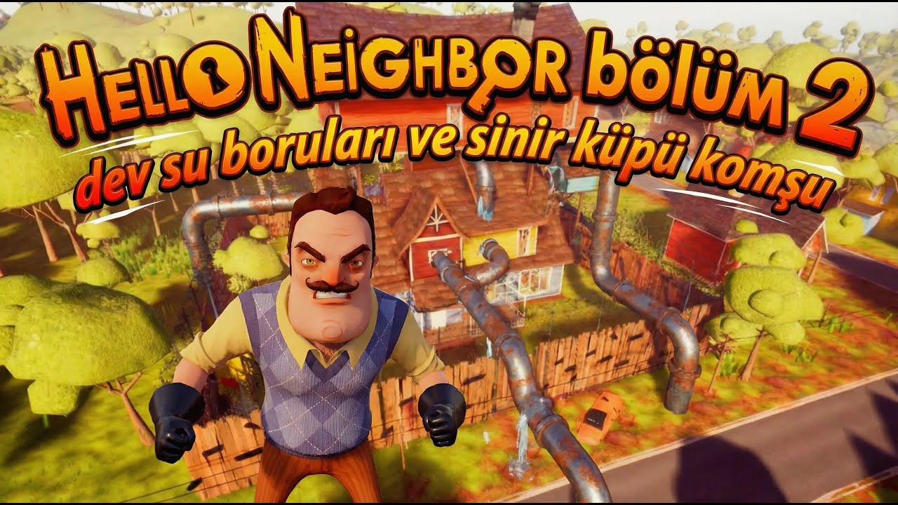 Dev Su Boruları ve Sinir Küpü Komşu !! | Hello Neighboor #2 #keşfet #sorex #helloneighbor