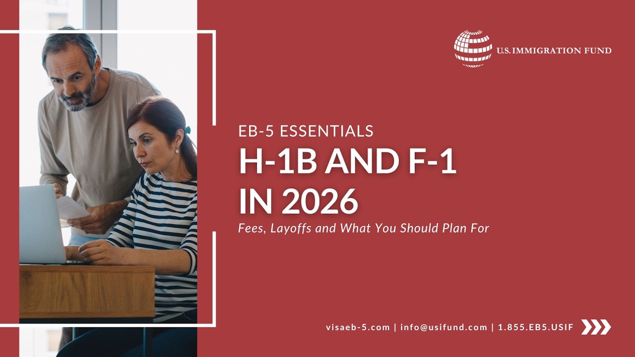 Planning Your Future on H-1B or F-1? What’s Changing in 2026 | EB-5 Essentials