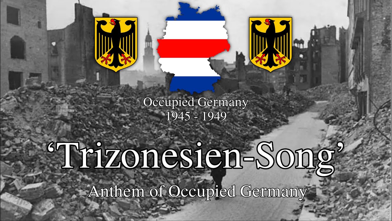 'Trizonesia Song' - Anthem of Occupied Germany