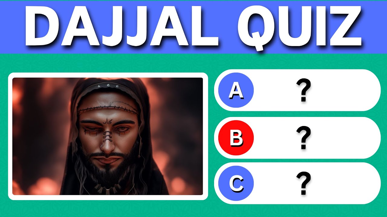 Dajjal Quiz : How Well Do You Know Islamic Prophecy